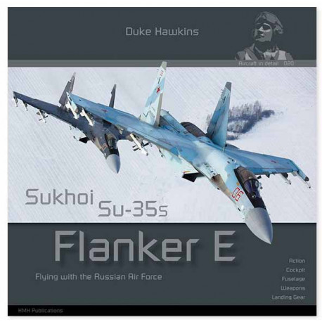 Sukhoi Su-35S Flanker E. HMH Publications.