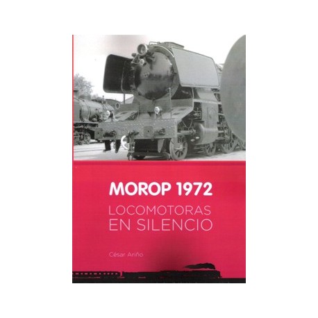 MOROP 1972. Locomotoras en silencio