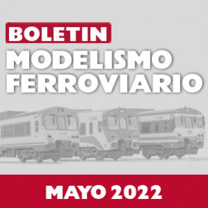 Boletín ferroviario: Mayo 2022
